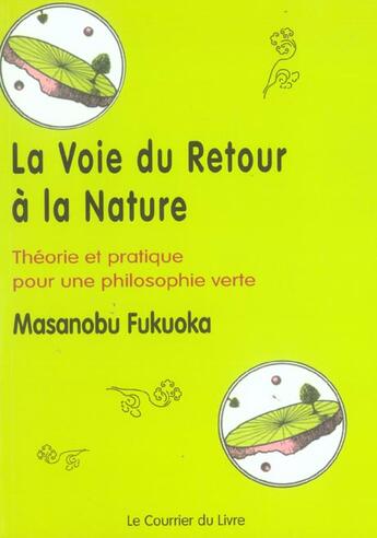 Couverture du livre « La voie du retour a la nature » de Masanobu Fukuoka aux éditions Courrier Du Livre