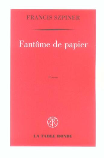 Couverture du livre « Fantome de papier » de Francis Szpiner aux éditions Table Ronde