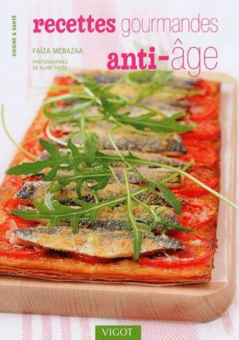 Couverture du livre « Recettes gourmandes anti-âge » de Alain Caste aux éditions Vigot