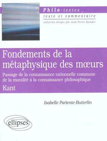 Couverture du livre « Kant, fondements de la metaphysique des moeurs, section i » de Pariente-Butterlin I aux éditions Ellipses