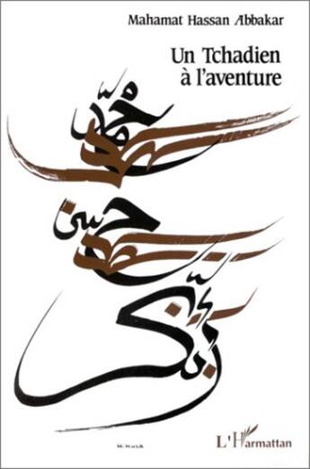 Couverture du livre « Un tchadien à l'aventure » de Mahamat Hassan Abbakar aux éditions L'harmattan