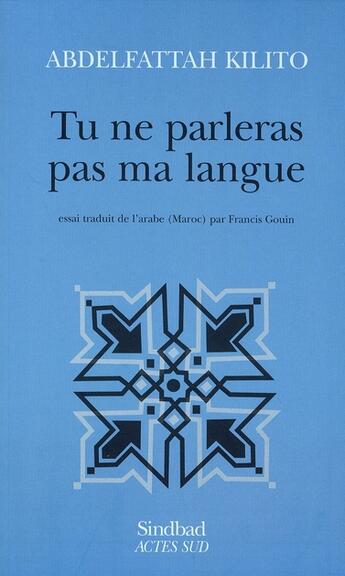 Couverture du livre « Tu ne parleras pas ma langue » de Abdelfattah Kilito aux éditions Sindbad