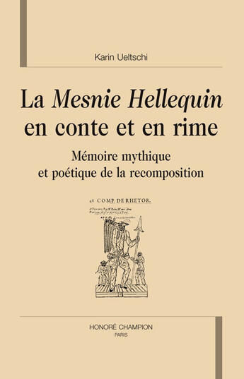 Couverture du livre « La Mesnie Hellequin en conte et en rime ; mémoire mythique et poétique de la recomposition » de Karin Ueltschi aux éditions Honore Champion