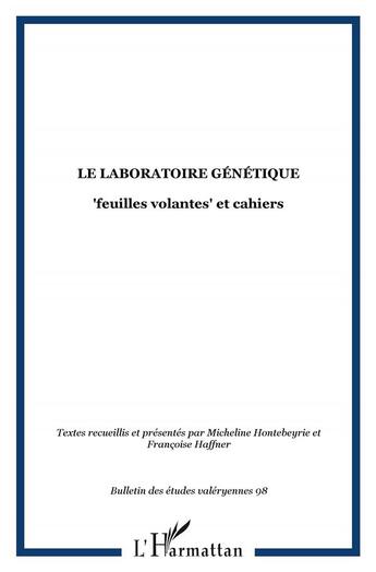 Couverture du livre « Le laboratoire génétique ; 'feuilles volantes' et cahiers » de Francoise Haffner et Micheline Hontebeyrie aux éditions L'harmattan