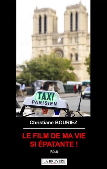 Couverture du livre « Le film de ma vie si épatante ! » de Christiane Bouriez aux éditions La Bruyere