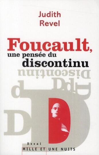 Couverture du livre « Foucault ; une pensée du discontinu » de Judith Revel aux éditions Mille Et Une Nuits