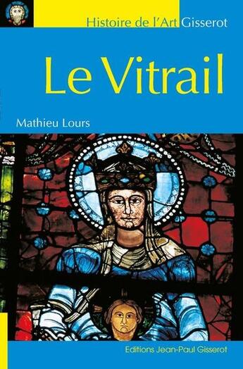 Couverture du livre « Le vitrail » de Mathieu Lours aux éditions Gisserot