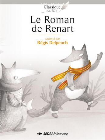 Couverture du livre « Le roman de Renart » de Régis Delpeuch aux éditions Sedrap