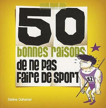 Couverture du livre « 50 bonnes raisons de ne pas faire de sport » de Sabine Duhamel aux éditions Studyrama