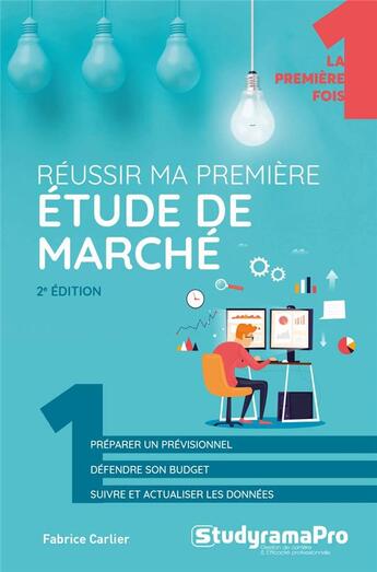 Couverture du livre « Réussir ma première étude de marché (2e édition) » de Fabrice Carlier aux éditions Studyrama