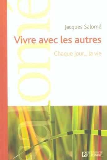 Couverture du livre « Vivre avec les autres ; chaque jour... la vie » de Jacques Salomé aux éditions Editions De L'homme