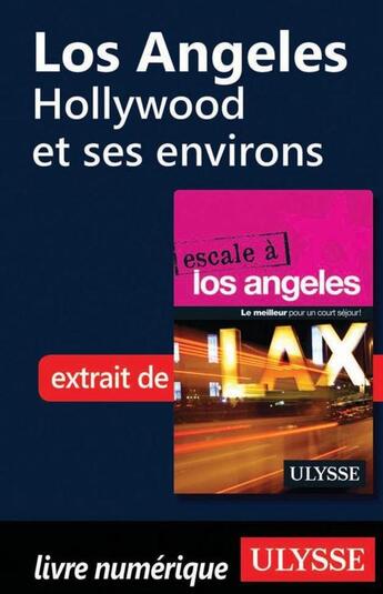 Couverture du livre « Los Angeles ; Hollywood et ses environs » de  aux éditions Ulysse