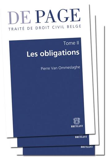 Couverture du livre « Traite de droit civil belge t.2 ; les obligations t.1 à t.3 » de Pierr Van Ommeslaghe aux éditions Bruylant