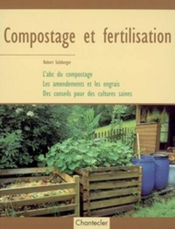 Couverture du livre « Compostage et fertilisation » de Robert Sulzberger aux éditions Chantecler