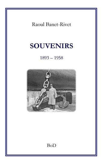 Couverture du livre « Souvenirs (1893-1958) » de Raoul Banet-Rivet aux éditions Books On Demand