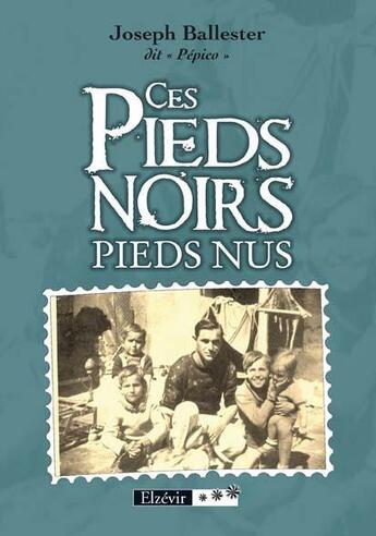 Couverture du livre « Ces pieds noirs pieds nus » de Joseph Ballester aux éditions Elzevir