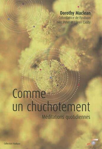 Couverture du livre « Comme un chuchotement ; méditations quotidiennes » de Dorothy Maclean aux éditions Le Souffle D'or