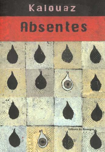 Couverture du livre « Absentes » de Ahmed Kalouaz aux éditions Rouergue