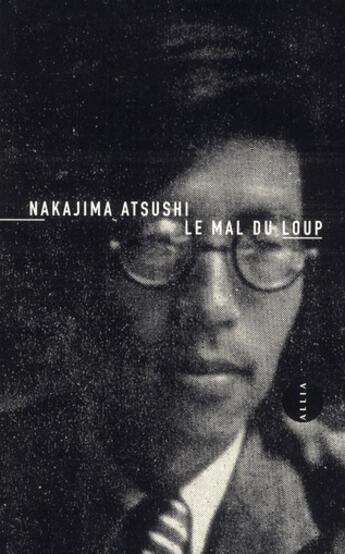 Couverture du livre « Le mal du loup » de Atsushi Nakajima aux éditions Allia