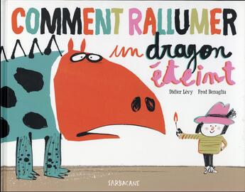 Couverture du livre « Comment rallumer un dragon éteint » de Didier Levy et Frederic Benaglia aux éditions Sarbacane