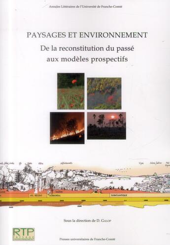 Couverture du livre « Paysages et environnement : De la reconstitution du passé aux modèles prospectifs » de Galop Didier aux éditions Pu De Franche Comte