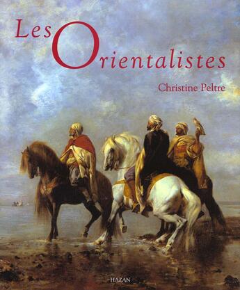 Couverture du livre « Les Orientalistes » de Christine Peltre aux éditions Hazan