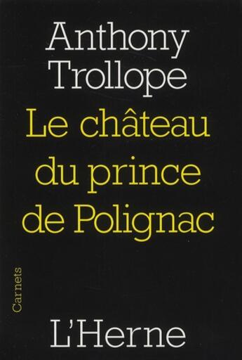 Couverture du livre « Le chateau du prince Polignac » de Anthony Trollope aux éditions L'herne