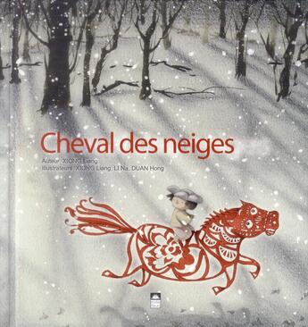 Couverture du livre « Cheval des neiges » de Liang Xiong aux éditions Mille Fleurs