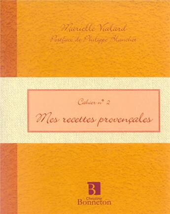 Couverture du livre « Cah.2 mes recettes provencales » de Vialard M. aux éditions Bonneton