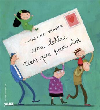 Couverture du livre « Une lettre rien que pour toi » de Catherine Fradier aux éditions Alice