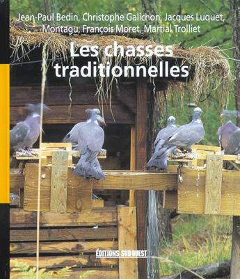 Couverture du livre « Chasses traditionnelles » de Bedin J-P/Galichon C aux éditions Sud Ouest Editions