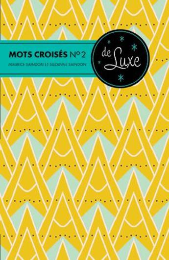 Couverture du livre « Mots croisés n°2 de luxe » de Maurice Saindon aux éditions Bravo