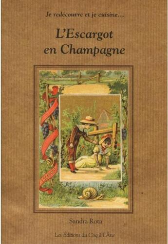 Couverture du livre « L'escargot en Champagne ; je redécouvre et je cuisine » de Sandra Rota aux éditions Le Coq A L'ane