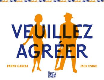 Couverture du livre « Veuillez agréer » de Fanny Garcia et Jack Usine aux éditions N'a Qu'un Oeil