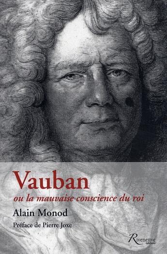 Couverture du livre « Vauban ou la mauvaise conscience du Roi » de Monod/Joxe aux éditions Riveneuve