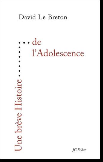 Couverture du livre « UNE BREVE HISTOIRE ; de l'adolescence » de David Le Breton aux éditions Editions Du 81