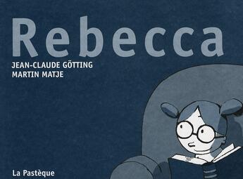 Couverture du livre « Rebecca » de Martin Matje et Jean-Claude Gotting aux éditions La Pasteque