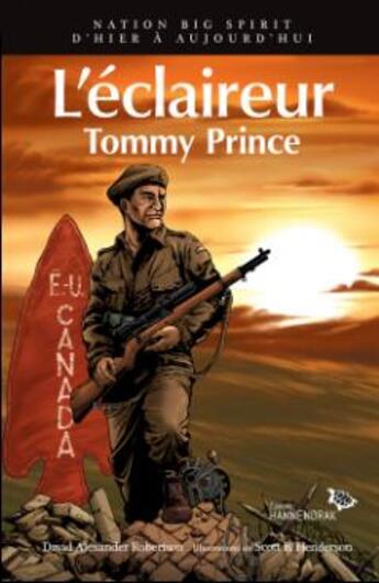 Couverture du livre « Nation big spirit Tome 4 : l'éclaireur : Tommy Prince » de David Alexander Robertson et Scott B. Henderson aux éditions Hannenorak