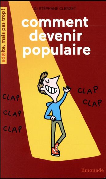 Couverture du livre « Comment devenir populaire ? » de Soledad Bravi et Stephane Clerget aux éditions Limonade
