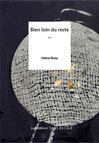 Couverture du livre « Bien loin du reste » de Revay Helene aux éditions Sans Escale