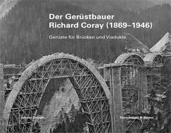 Couverture du livre « Der gerüstbauer : Richard Coray (1869-1946) » de Johann Clopath aux éditions Scheidegger