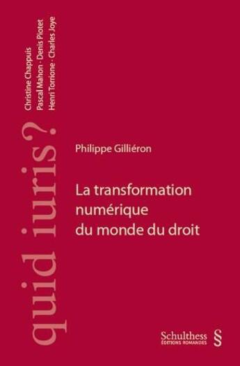 Couverture du livre « La transformation numerique du monde du droit » de Philippe Gillieron aux éditions Schulthess