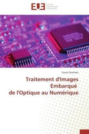 Couverture du livre « Traitement d'images embarque de l'optique au numerique » de Ouerhani Yousri aux éditions Editions Universitaires Europeennes