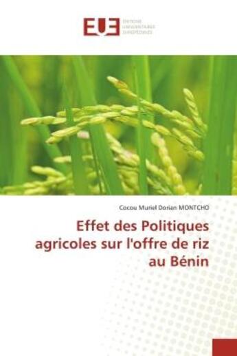 Couverture du livre « Effet des politiques agricoles sur l'offre de riz au benin » de Montcho C M D. aux éditions Editions Universitaires Europeennes