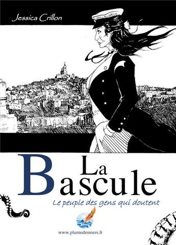 Couverture du livre « La bascule : le peuple des gens qui doutent » de Jessica Crillon aux éditions Librinova