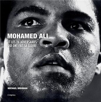 Couverture du livre « Mohamed Ali et les 26 adversaires qui ont fait sa gloire » de Michael Brennan aux éditions L'imprevu