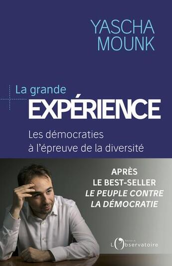 Couverture du livre « La grande expérience ; les démocraties à l'épreuve de la diversité » de Yascha Mounk aux éditions L'observatoire