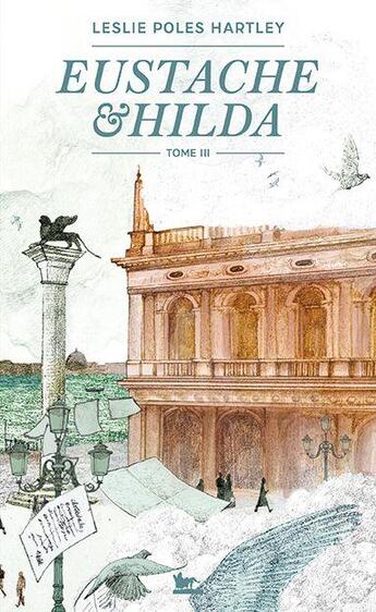 Couverture du livre « Eustache et Hilda Tome 3 » de Leslie Poles Hartley aux éditions Table Ronde