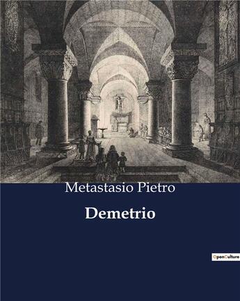 Couverture du livre « Demetrio » de Pietro Metastasio aux éditions Culturea