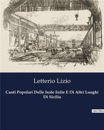 Couverture du livre « Canti Popolari Delle Isole Eolie E Di Altri Luoghi Di Sicilia » de Lizio Letterio aux éditions Culturea